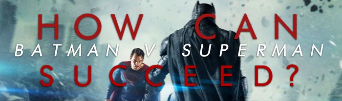 BatmanVSupermanSucceed